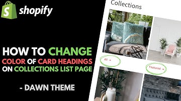 Shopify Dawn Theme: How to Change the Color of Card Headings on Collections List Page