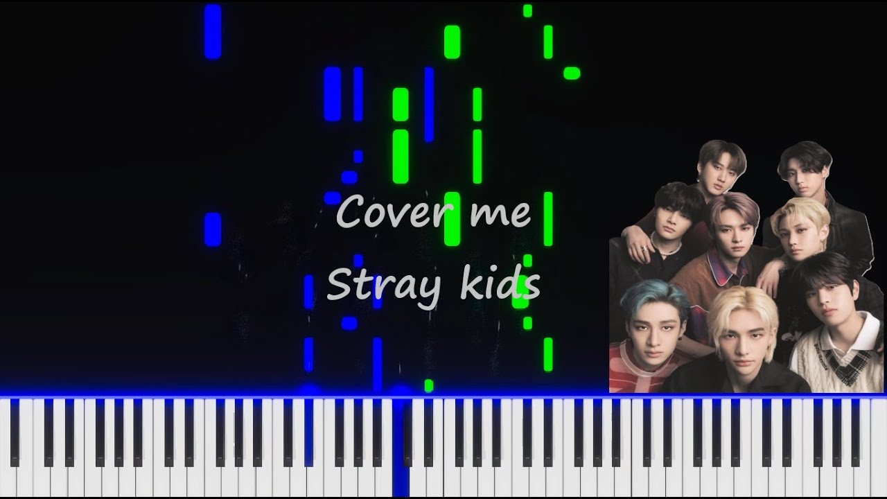 Cover Me - Stray Kids - Piano tutorial