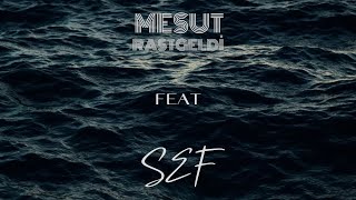 Mesut Rastgeldi Ft Şef - Son Defa (Altyazılı)