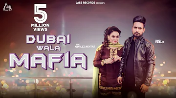 Dubai Wala Mafia  | ( Full HD) | Param Ft. Gurlez Akhtar | New Punjabi Songs 2019