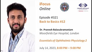 Essentials of Ophthalmic Physiology Part 2 by Dr Pranesh Balasubramaniam, Wed, July 14, 8:00-9:00 PM