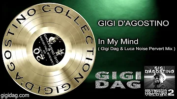 Gigi D'Agostino - In My Mind ( Gigi Dag & Luca Noise Pervert Mix )
