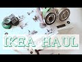 IKEA Haul