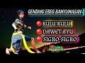 GENDING EBEG FULL BASS||MP3 EBEG BANYUMASAN|KULU KULU|SIGRO SIGRO|DAWET AYU