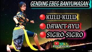 GENDING EBEG FULL BASS||MP3 EBEG BANYUMASAN|KULU KULU|SIGRO SIGRO|DAWET AYU