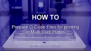 How To: Create G-Codes for Multi-Well Plates