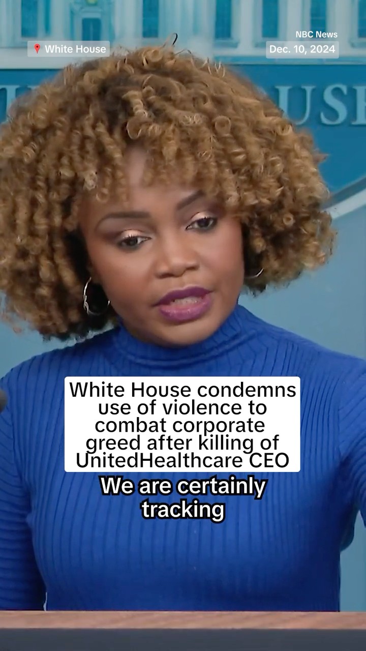 W.H. condemns use of violence to combat corporate greed after killing of UnitedHealthcare CEO
