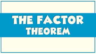 The Factor Theorem | Ms Rosette