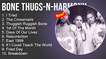 Bone Thugs-N-Harmony 2023 Greatest Hits - I Tried, Tha Crossroads,Thuggish Ruggish Bone