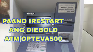 HOW TO PROPERLY RESTART DIEBOLD ATM|OPTEVA 500 LOBBY