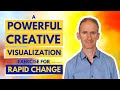 A Powerful Creative Visualization Exercise for Rapid Change