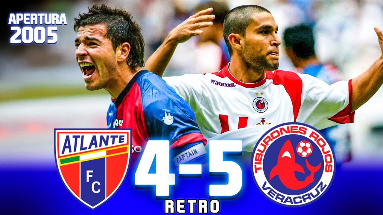 PARTIDAZO 🐴 Atlante 4-5 Veracruz 🦈 Apertura 2005
