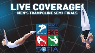 2013 World Trampoline & Tumbling Champioships - Men's Trampoline Semi-Finals