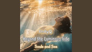Beyond the Luminous Tide (Souls and Sea)