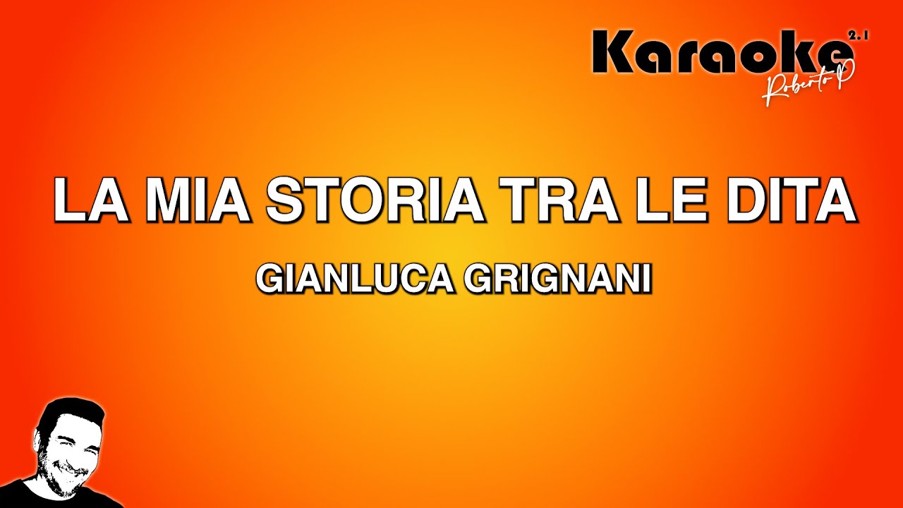 Karaoke - Gianluca Grignani - La mia storia tra le dita - YouTube
