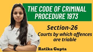Section-26 | Courts by which offences are triable | The Code of Criminal Procedure 1973