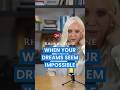 When Your Dreams Seem Impossible (ft Rhonda Byrne)