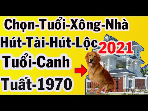 Video Chọn Tuổi Xông Đất Xông Nhà Đầu Năm Mới 2021 Cho Gia... - youtube