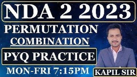 Permutation And Combination | NDA 2 2023 | PYQ Practice | Unique Defence Academy | Math By Kapil Sir