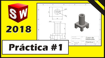 Tutorial Curso Básico de Solidworks 2018 Principiantes Práctica #1 | Diego Gaona.