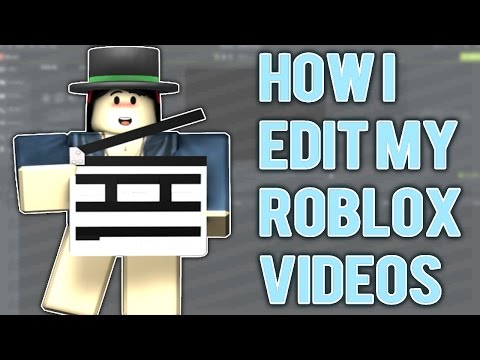 How I Make My Roblox Videos Tutorial Youtube - becoming a rich roblox oder graphic videoruclip