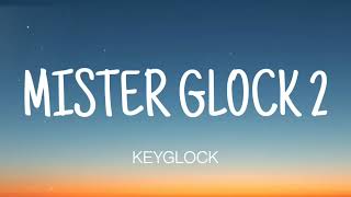 KEY GLOCK - MISTER GLOCK 2 ( LYRICS )