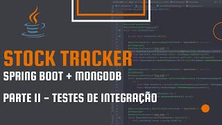 API StockTracker - Testes de Integração com Testcontainers | Spring + Mongo + Redis - Parte 11