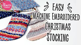 Easy Machine Embroidered Christmas Stocking | AD