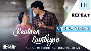 Download Lagu Raataan Lambiyan【1 Hour Version】Shershaah | Sidharth – Kiara | Tanishk B| Jubin Nautiyal |Asees MP3