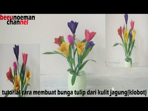 Tutorial Cara Membuat Bunga Tulip Dari Kulit Jagung Klobot Youtube