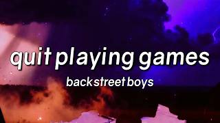 Backstreet Boys - Quit Playing Games (With My Heart) (Lyrics)