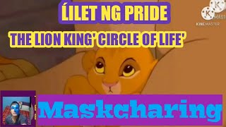 ĹION KING 'CIRCLE OF LIFE' (Filipino Version) 'LILET NG PRIDE'