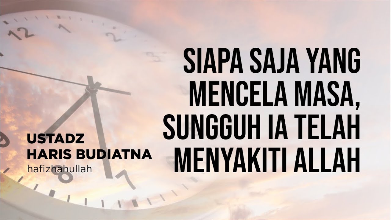 🔴 [LIVE] Siapa Saja yang Mencela Masa, Sungguh Ia Telah Menyakiti Allah | Ustadz Haris Budiatna, Lc