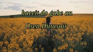 haccit do gabe au-Osen Hutasoit(lirik)lagu Batak populer#lagubatak subscribe for music inspiration