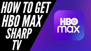 How to Get HBO Max on a Sharp TV