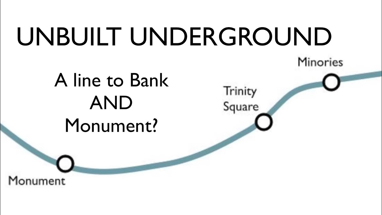 Underground Unbuilt: The Line from Bank to Monument