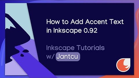 How to Add Accent Text in Inkscape