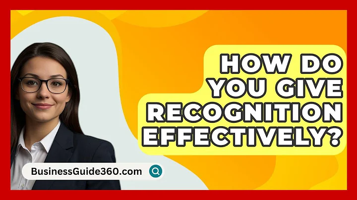 How Do You Give Recognition Effectively? - BusinessGuide360.com