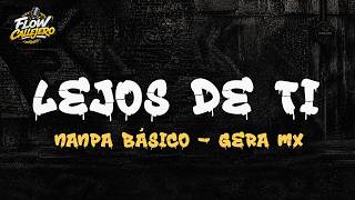 Nanpa Básico ft. Gera MX - Lejos De Ti  (Letra)