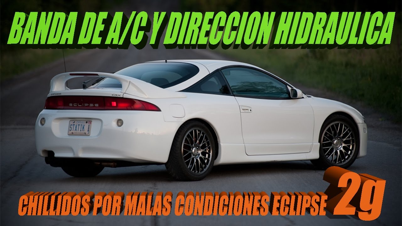 CHILLIDO EN BANDA  DE A/C Y DIRECCIÓN HIDRÁULICA ECLIPSE 2G¡¡¡