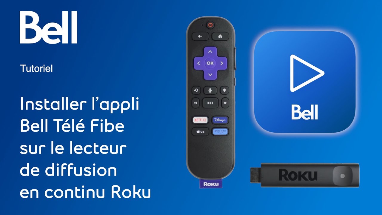 Comment installer l’appli Bell Télé Fibe sur le lecteur de diffusion en continu Roku