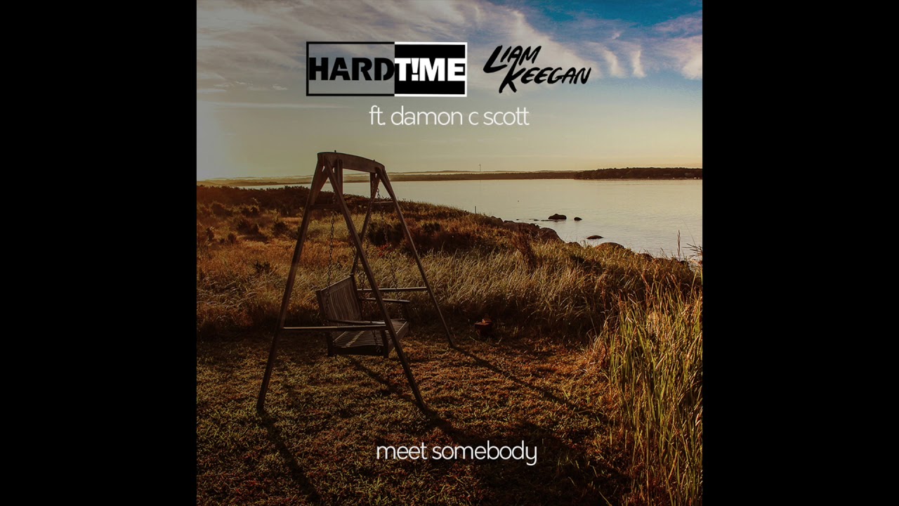Hard T!me & Liam Keegan ft Damon C Scott - Meet Somebody (Official Audio)