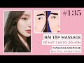 Bài 135 | Bài tập TẠO MẮT 2 MÍ CHO CÔ NÀNG “TI HÍ MẮT LƯƠN” | Exercise to Create Double Eyelids