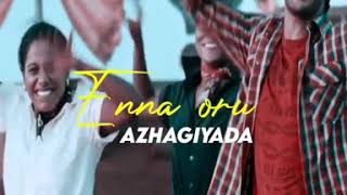 Enna oru enna oru alagiyada song😍 whatsApp status video
