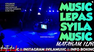 MUSIC LEPAS !! SYILA MUSIC LIVE IN MATARAM ILIR TERBARU 2023 !!!! 03