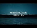 Momoko Kikuchi (菊池桃子) | Nile in blue (Sub en espa&ntilde;ol)