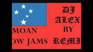 DJ ALEX-SAMOAN SLOW JAMS.