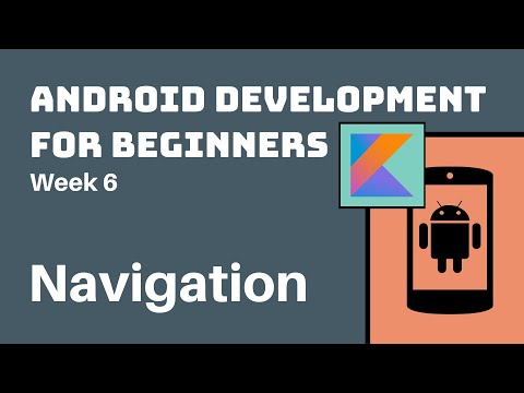 Week 6 - Kotlin Android Development Course for Beginners - Navigation Architecture Component