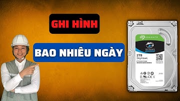 chọn ổ cứng tính toán thời gian ghi hình cho camera hikvision
