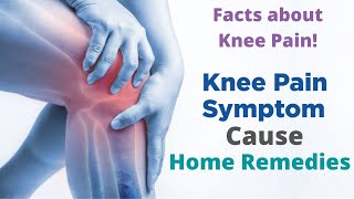 Knee Pain Symptoms,Cause And Home Remedies